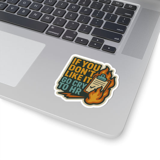 if you don't like it complain to HR– Perfect for Workplaces & Gifting