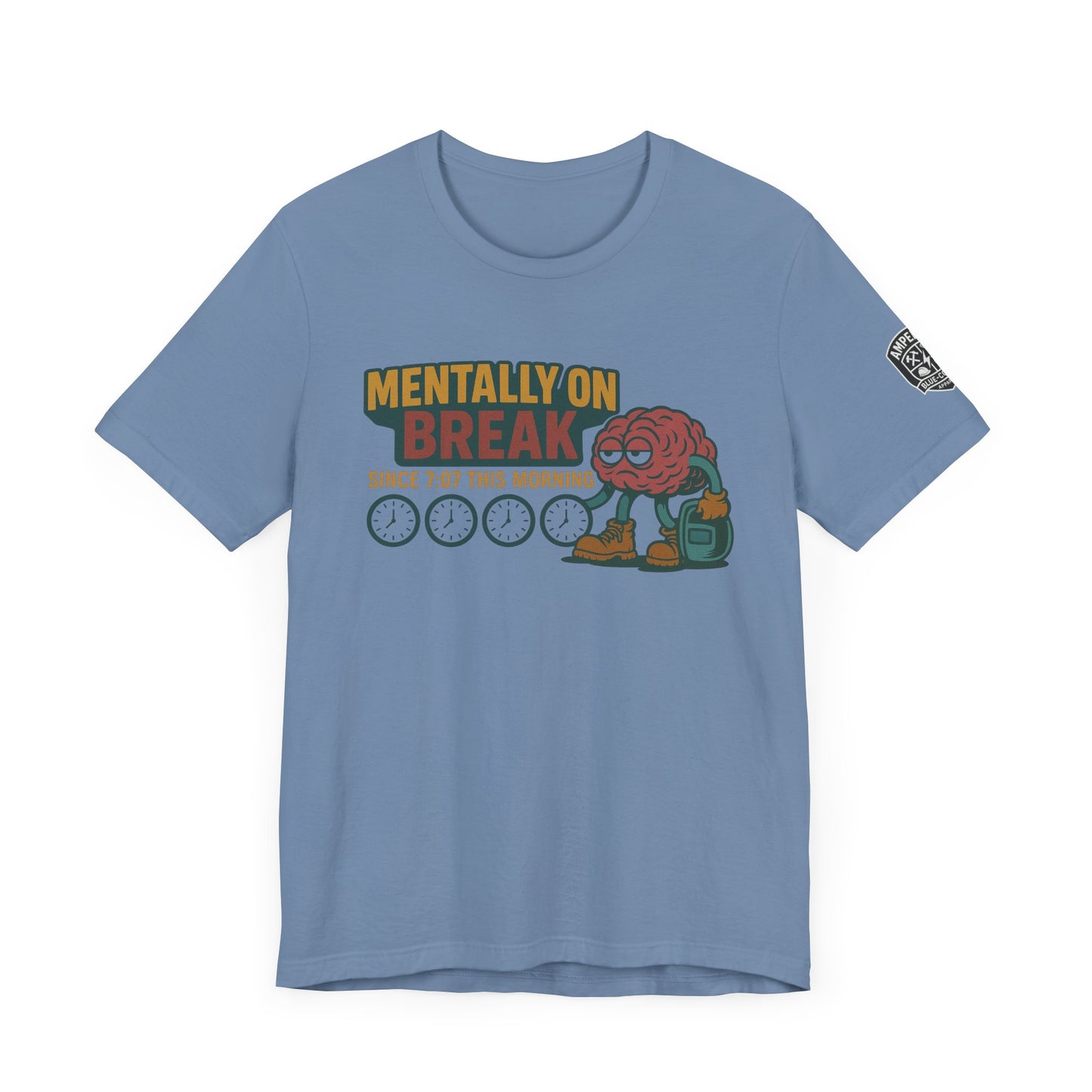 - 'Mentally On Break' Graphic Shirt for Relaxation