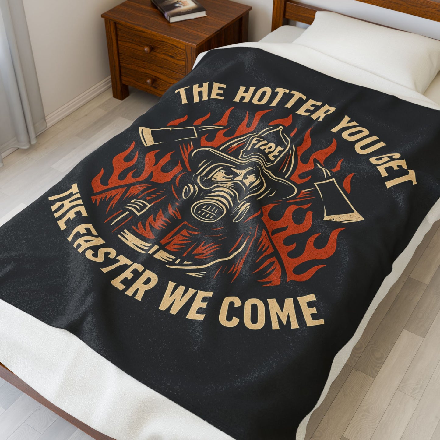 Firefighter “The Hotter You Get”Velveteen Plush Blanket - "The Hotter You Get, The Faster We Come" - Cozy Home Decor for Heroes